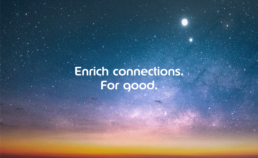Enrich connections. For good.